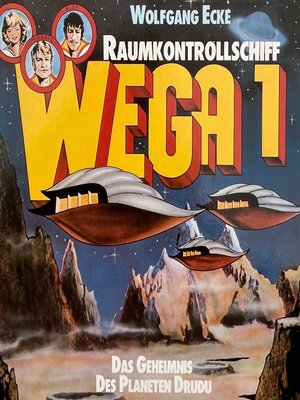 cover image of Raumkontrollschiff WEGA 1, Das Geheimnis des Planeten Drudu